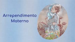 Arrependimento materno