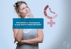 Menopausa e mudanças hormonais